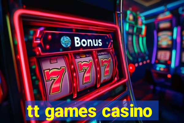 tt games casino